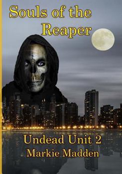 Souls of the Reaper - Book #2 of the Undead Unit