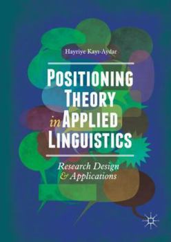 Hardcover Positioning Theory in Applied Linguistics: Research Design and Applications Book
