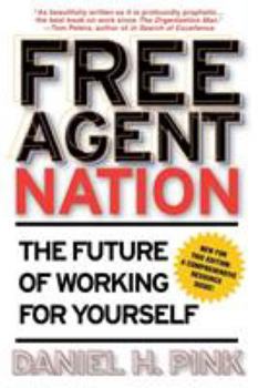 Paperback Free Agent Nation: The Future of Working for Yourself Book