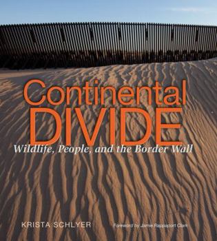 Paperback Continental Divide: Wildlife, People, and the Border Wall Book