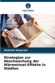 Strategien zur Abschwächung der Wärmeinsel-Effekte in Städten (German Edition)