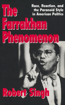 Paperback Farrakhan Phenomenon, the PB: Race, Reaction, and the Paranoid Style in American Politics Book