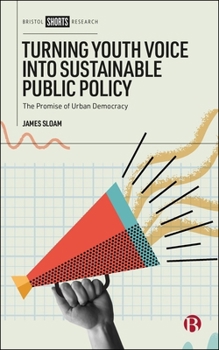 Hardcover Turning Youth Voice Into Sustainable Public Policy: The Promise of Urban Democracy Book