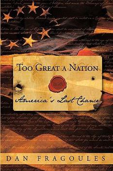 Paperback Too Great a Nation: America's Last Chance Book