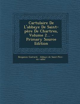 Paperback Cartulaire De L'abbaye De Saint-père De Chartres, Volume 2... - Primary Source Edition [Latin] Book