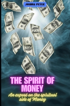 Paperback The Spirit Of Money: An exposé on the spiritual side of money Book