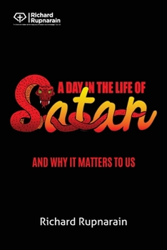 Paperback A Day in the Life of Satan: And Why It Matters to Us Book