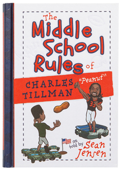 Hardcover The Middle School Rules of Charles Tillman: As Told by Sean Jensen Book