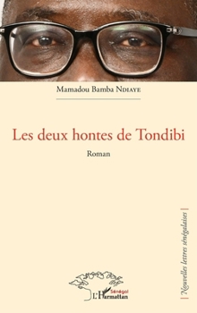 Les deux hontes de Tondibi. Roman (Harmattan Sénégal) (French Edition)