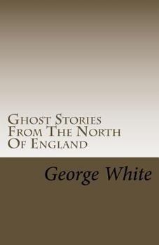 Paperback Ghost Stories From The North Of England Book