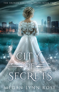 City of Secrets: A YA Romance Fantasy - Book #2 of the Broken Kingdom