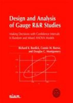 Paperback Design and Analysis of Gauge R and R Studies: Making Decisions with Confidence Intervals in Random and Mixed Anova Models Book