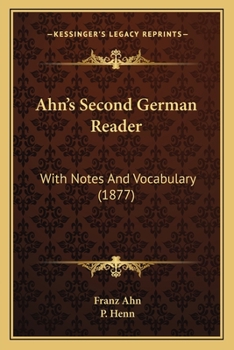 Paperback Ahn's Second German Reader: With Notes And Vocabulary (1877) Book