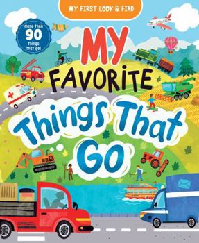 Hardcover My First Look & Find: My Favorite Things That Go Book