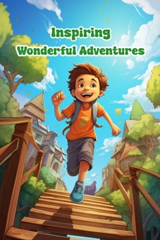 Paperback Inspiring Wonderful Adventures: 5 Minute Short Stories for Young Readers Book