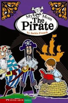 My Mum the Pirate - Book #1 of the Wacky Families