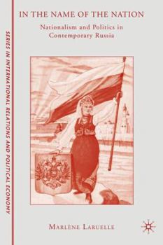 Hardcover In the Name of the Nation: Nationalism and Politics in Contemporary Russia Book