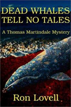 Dead Whales Tell No Tales - Book #2 of the Thomas Martindale Mystery