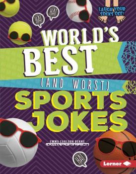 World's Best (and Worst) Sports Jokes - Book  of the Laugh Your Socks Off!