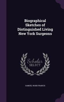 Hardcover Biographical Sketches of Distinguished Living New York Surgeons Book
