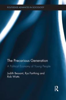 The Precarious Generation: A Political Economy of Young People - Book  of the Routledge Advances in Sociology