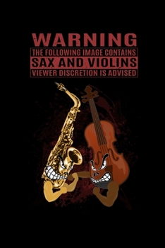 Paperback Warning The Following Image Contains Sax and Violins: Lined A5 Notebook for Sax Journal Book