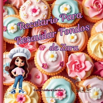 Recetario Para Recaudar Fondos De Zara (Zara's Adventures)