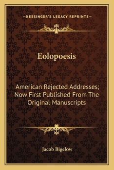 Paperback Eolopoesis: American Rejected Addresses; Now First Published From The Original Manuscripts Book