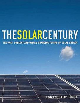Paperback The Solar Century: The Past, Present and World-Changing Future of Solar Energy Book