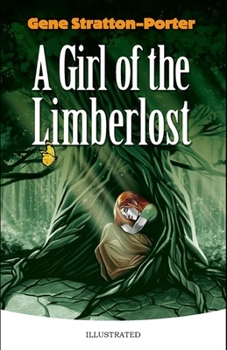 A Girl of the Limberlost Illustrated