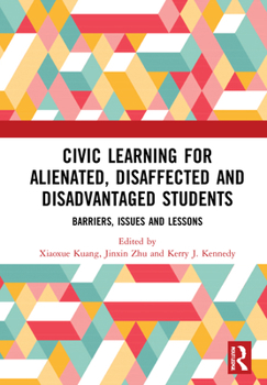 Hardcover Civic Learning for Alienated, Disaffected and Disadvantaged Students: Barriers, Issues and Lessons Book