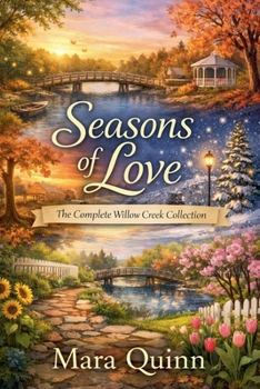 Paperback Seasons of Love: The Complete Willow Creek Collection Book