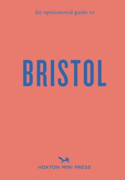 An Opinionated Guide to Bristol