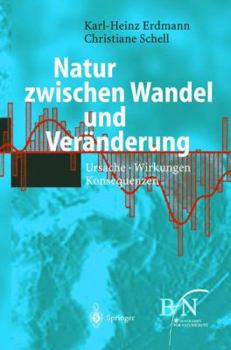 Natur Zwischen Wandel Und Veranderung: Ursache, Wirkungen, Konsequenzen
