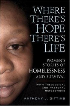 Paperback Where's There's Hope, There's Life: Women's Stories of Homelessness and Survival Book