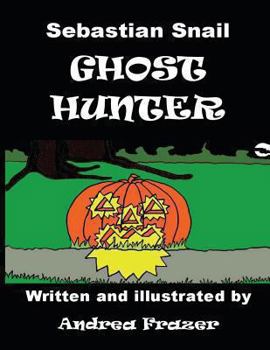 Paperback Sebastian Snail - Ghost Hunter Book