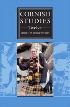 Cornish Studies Volume 12: Cornish Studies: Twelve Volume 12 - Book #12 of the Cornish Studies