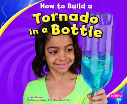 Hardcover How to Build a Tornado in a Bottle (Pebble Plus: Hands-On Science Fun (Library)) Book