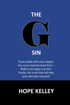 Paperback The G Sin: A Pre-Diet Book! Reading this book first will help your diet plan succeed. Book