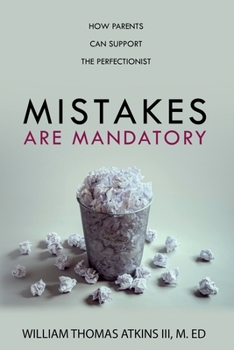 Paperback Mistakes Are Mandatory: How Parents Can Support The Perfectionist Book