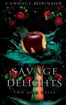 Paperback Savage Delights: Two Dark Tales Book
