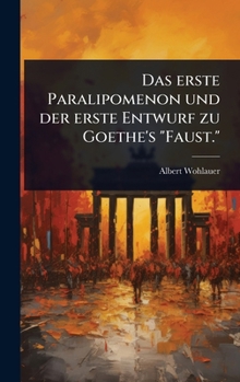 Hardcover Das erste Paralipomenon und der erste Entwurf zu Goethe's "Faust." [German] Book