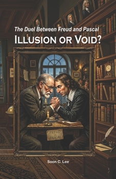 Paperback Illusion or Void ?: The Duel Between Freud and Pascal Book