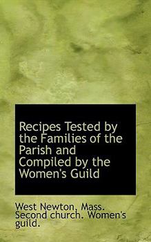 Paperback Recipes Tested by the Families of the Parish and Compiled by the Women's Guild Book