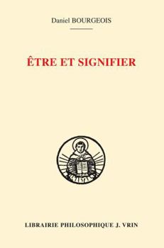 Paperback Etre Et Signifier: Structure de la Sacramentalite Comme Signification Chez Saint Augustin Et Saint Thomas d'Aquin [French] Book