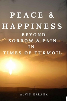 Paperback Peace and Happiness Beyond Sorrow and Pain Book