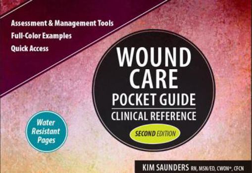 Ring-bound Wound Care Pocket Guide: Clinical Reference, Second Edition Book