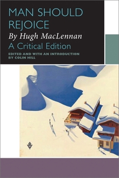 Paperback Man Should Rejoice, by Hugh MacLennan: A Critical Edition Book