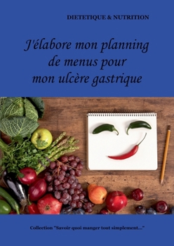 Paperback J'élabore mon planning de menus pour mon ulcère gastrique [French] Book