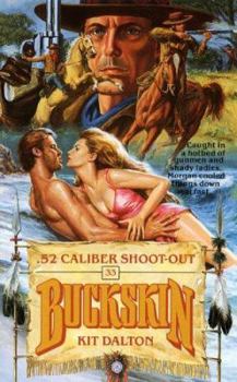 .52 Caliber Shoot-out (Buckskin) (No. 33) - Book #33 of the Buckskin